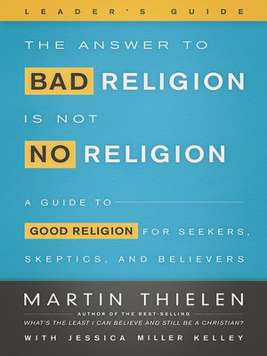 cover image of The Answer to Bad Religion Is Not No Religion- -Leader's Guide